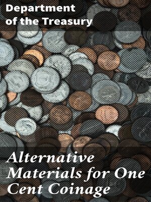 cover image of Alternative Materials for One Cent Coinage